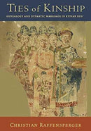 Ties of Kinship : Genealogy and Dynastic Marriage in Kyivan Rus'-9781932650136
