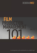 Film Production Management 101 : Management and Coordination in a Digital Age-9781932907773
