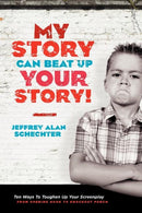 My Story Can Beat Up Your Story : Ten Ways to Toughen Up Your Screenplay from Opening Hook to Knoc...-9781932907933