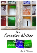 The Creative Writer, Level Three : Building Your Craft-9781933339573