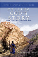 Telling God's Story, Year Three: The Unexpected – Instructor Text & Teaching Guide