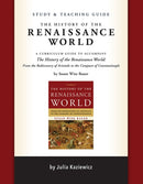 Study and Teaching Guide: The History of the Renaissance World : A curriculum guide to accompany The History of the Renaissance World-9781933339795