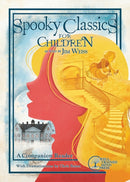 Spooky Classics for Children – A Companion Reader with Dramatizations