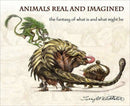 Animals Real and Imagined : Fantasy of What is and What Might be-9781933492926