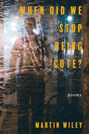 When Did We Stop Being Cute?-9781933880976