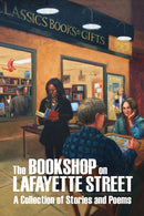 The Bookshop on Lafayette Street : Stories and Poems-9781933974323