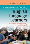 Foundations for Teaching English Language Learners : Research, Theory, Policy, and Practice-9781934000366