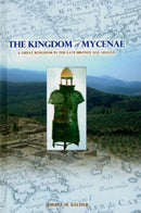 The Kingdom of Mycenae – A Great Kingdom in the Late Bronze Aegean