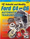 How to Rebuild and Modify Ford C4 and C6 Automatic Transmissions : Includes Complete Step-by-step Rebuilds -  Transmission Installation and Removal Tips-9781934709825