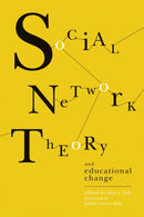 Social Network Theory and Educational Change-9781934742808