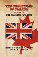 THE Chronicles of Canada : Volume III - The English Invasion-9781934757468