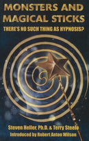 Monsters & Magical Sticks : There's No Such Thing as Hypnosis?-9781935150633