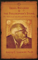 Israel Regardie & the Philosopher''s Stone