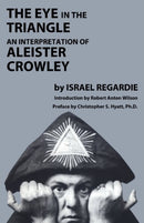 Eye in the Triangle : An Interpretation of Aleister Crowley-9781935150947