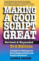 Making a Good Script Great : A Guide for Writing & Rewriting by Hollywood Script Consultant, Linda Seger: 3rd Edition-9781935247012
