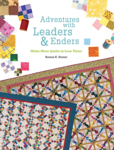 Adventures with Leaders and Enders : Make More Quilts in Less Time-9781935362302