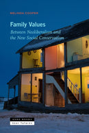 Family Values : Between Neoliberalism and the New Social Conservatism-9781935408345