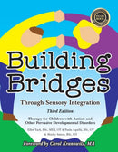 Building Bridges Through Sensory Integration : Therapy for Children with Autism and Other Pervasive Developmental Disorders-9781935567455