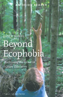 Beyond Ecophobia : Reclaiming the Heart in Nature Education-9781935713043