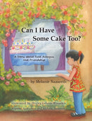 Can I Have Some Cake Too? : A Story About Food Allergies and Friendship-9781935914358