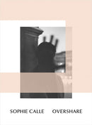 Sophie Calle: Overshare-9781935963301