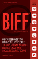 BIFF : Quick Responses to High-Conflict People, Their Personal Attacks, Hostile Email and Social Media Meltdowns-9781936268726