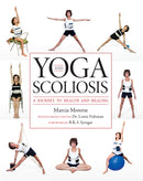 Yoga and Scoliosis : A Journey to Health and Healing-9781936303021