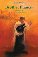 Brother Francis : The Life of Francis of Assisi-9781936367405