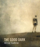 The Good Dark-9781936797592