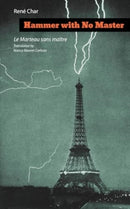 Hammer with No Master – Poems of René Char (French and English Edition)