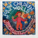 For the Children of the World : Stories and Recipes from the International Association for Steiner/Waldorf Early Childhood Education-9781936849055
