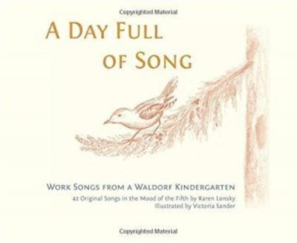 A Day Full of Song : Work Songs from a Waldorf Kindergarten-9781936849284
