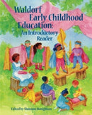 Waldorf Early Childhood Education : An Introductory Reader-9781936849376