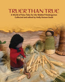 Truer Than True : A World of Fairy Tales for the Waldorf Kindergarten-9781936849550