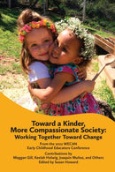 Toward a Kinder, More Compassionate Society : Working Together Toward Change-9781936849581