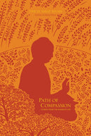 Path of Compassion : Stories from the Buddha's Life-9781937006136