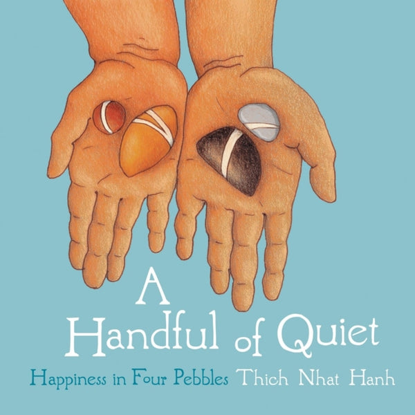 A Handful of Quiet : Happiness in Four Pebbles-9781937006211