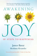 Awakening Joy : 10 Steps to True Happiness-9781937006228