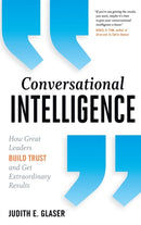 Conversational Intelligence : How Great Leaders Build Trust and Get Extraordinary Results-9781937134679