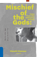 Mischief of the Gods : Tales from the Ethiopian Streets-9781937220112
