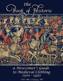 The Book of Historic Fashion : A Newcomer's Guide to Medieval Clothing (1300 - 1450)-9781937439156