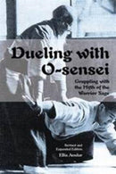 Dueling with O-Sensei : Grappling with the Myth of the Warrior Sage-9781937439248