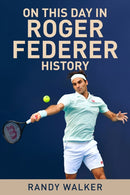 On This Day In Roger Federer History-9781937559960