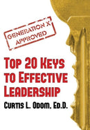 Generation X Approved - Top 20 Keys to Effective Leadership-9781937592288