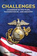 Challenges : Leadership In Two Wars, Washington DC, and Industry-9781937592929