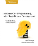 Modern C++ Programming with Test-Driven Development : Code Better, Sleep Better-9781937785482