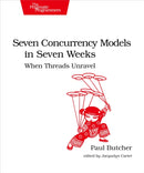 Seven Concurrency Models in Seven Weeks : When Threads Unravel-9781937785659
