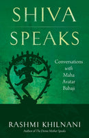 Shiva Speaks : Conversations with Maha Avatar Babaji-9781937907143
