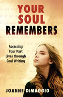 Your Soul Remembers : Accessing Your Past Lives Through Soul Writing-9781937907174