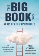 Big Book of Near-Death Experiences : The Ultimate Guide to the Nde and it's Aftereffects-9781937907204